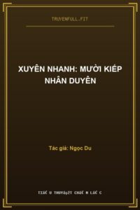 Xuyên Nhanh: Mười Kiếp Nhân Duyên