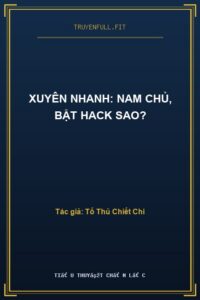 Xuyên Nhanh: Nam Chủ, Bật Hack Sao?