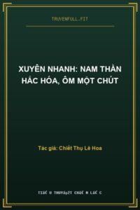 Xuyên Nhanh: Nam Thần Hắc Hóa, Ôm Một Chút