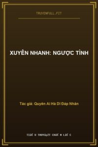 Xuyên Nhanh: Ngược Tình