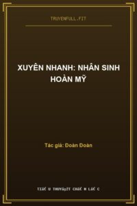 Xuyên Nhanh: Nhân Sinh Hoàn Mỹ