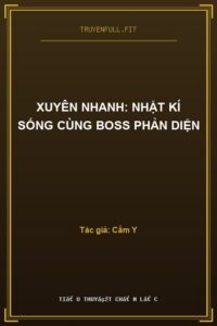 Xuyên Nhanh: Nhật Kí Sống Cùng Boss Phản Diện