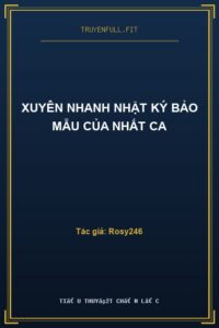 Xuyên Nhanh Nhật Ký Bảo Mẫu Của Nhất Ca