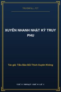 Xuyên Nhanh Nhật Ký Truy Phu