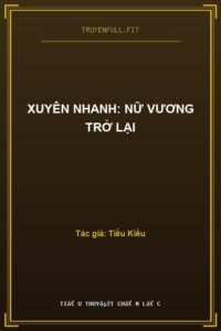 Xuyên Nhanh: Nữ Vương Trở Lại