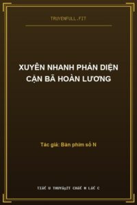 Xuyên Nhanh Phản Diện Cặn Bã Hoàn Lương