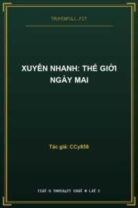 Xuyên Nhanh: Thế Giới Ngày Mai