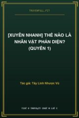 [Xuyên Nhanh] Thế Nào Là Nhân Vật Phản Diện? (Quyển 1)
