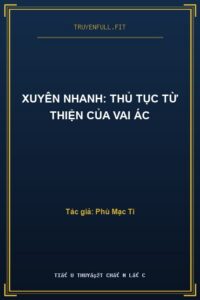 Xuyên Nhanh: Thủ Tục Từ Thiện Của Vai Ác