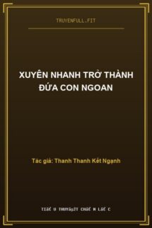 Xuyên Nhanh Trở Thành Đứa Con Ngoan