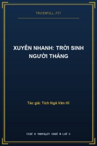 Xuyên Nhanh: Trời Sinh Người Thắng