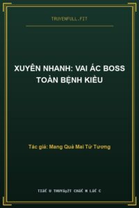 Xuyên Nhanh: Vai Ác BOSS Toàn Bệnh Kiều
