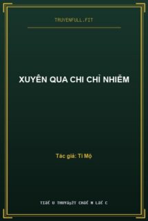 Xuyên Qua Chi Chỉ Nhiễm