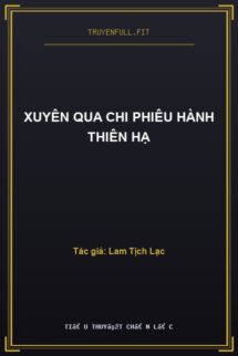 Xuyên Qua Chi Phiêu Hành Thiên Hạ