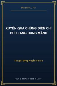 Xuyên Qua Chủng Điền Chi Phu Lang Hung Mãnh