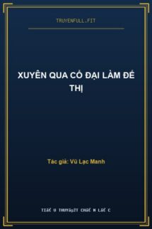 Xuyên Qua Cổ Đại Làm Đế Thị