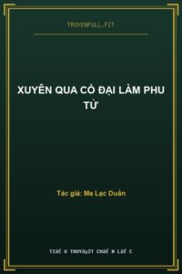 Xuyên Qua Cổ Đại Làm Phu Tử