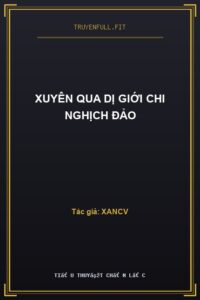 Xuyên Qua Dị Giới Chi Nghịch Đảo