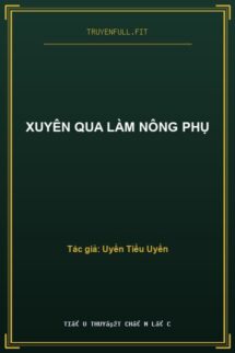 Xuyên Qua Làm Nông Phụ