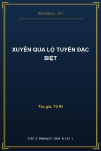 Xuyên Qua Lộ Tuyến Đặc Biệt
