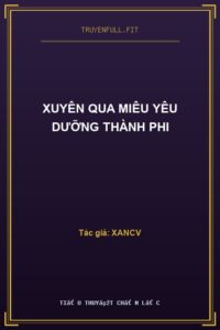 Xuyên Qua Miêu Yêu Dưỡng Thành Phi
