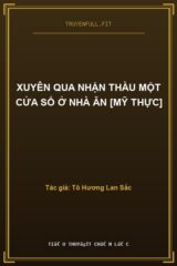 Xuyên Qua Nhận Thầu Một Cửa Sổ Ở Nhà Ăn [Mỹ Thực]