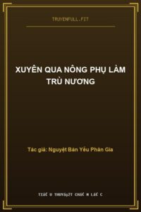 Xuyên Qua Nông Phụ Làm Trù Nương