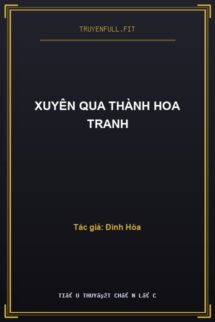 Xuyên Qua Thành Hoa Tranh