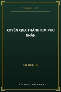 Xuyên Qua Thành Kim Phu Nhân