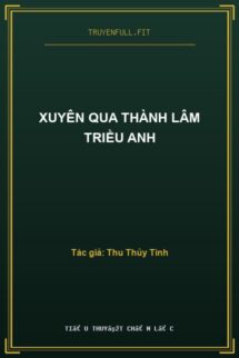 Xuyên Qua Thành Lâm Triều Anh
