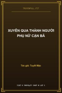 Xuyên Qua Thành Người Phụ Nữ Cặn Bã
