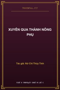 Xuyên Qua Thành Nông Phụ