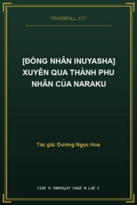 [Đồng Nhân Inuyasha] Xuyên Qua Thành Phu Nhân Của Naraku