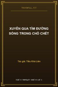 Xuyên Qua Tìm Đường Sống Trong Chỗ Chết