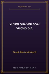 Xuyên Qua Yêu Soái Vương Gia