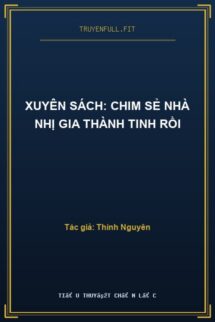 Xuyên Sách: Chim Sẻ Nhà Nhị Gia Thành Tinh Rồi