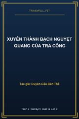 Xuyên Thành Bạch Nguyệt Quang Của Tra Công