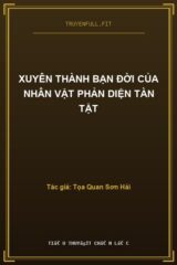 Xuyên Thành Bạn Đời Của Nhân Vật Phản Diện Tàn Tật
