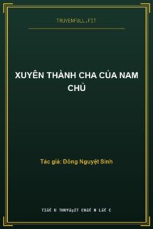 Xuyên Thành Cha Của Nam Chủ