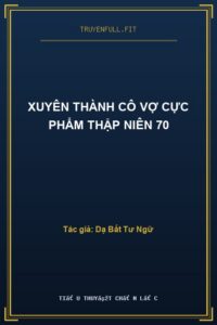 Xuyên Thành Cô Vợ Cực Phẩm Thập Niên 70