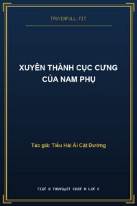 Xuyên Thành Cục Cưng Của Nam Phụ