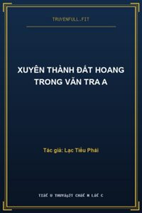 Xuyên Thành Đất Hoang Trong Văn Tra A