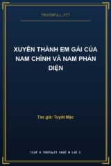 Xuyên Thành Em Gái Của Nam Chính Và Nam Phản Diện