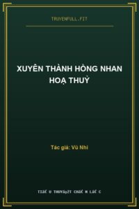 Xuyên Thành Hồng Nhan Hoạ Thuỷ