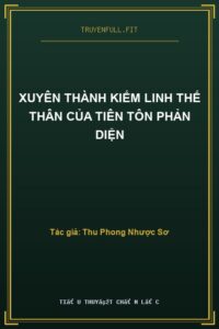 Xuyên Thành Kiếm Linh Thế Thân Của Tiên Tôn Phản Diện