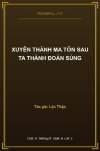Xuyên Thành Ma Tôn Sau Ta Thành Đoàn Sủng