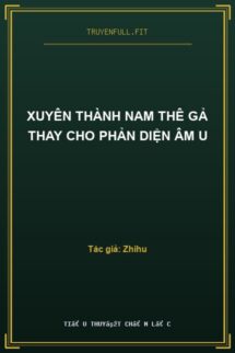 Xuyên Thành Nam Thê Gả Thay Cho Phản Diện Âm U