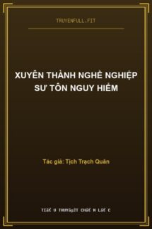 Xuyên Thành Nghề Nghiệp Sư Tôn Nguy Hiểm