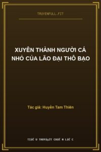Xuyên Thành Người Cá Nhỏ Của Lão Đại Thô Bạo