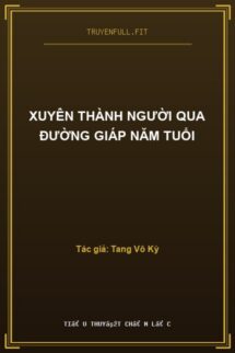 Xuyên Thành Người Qua Đường Giáp Năm Tuổi